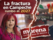 La fractura en Campeche rumbo al 2027